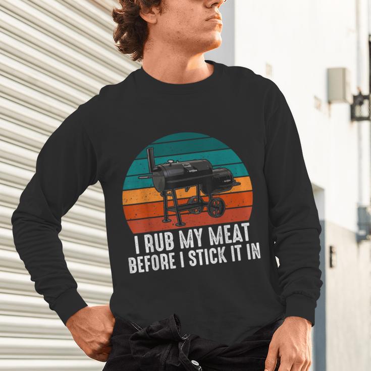 BBQ Dad I Rub My Meat Before I Stick It In Offset Smoker Pit Unisex Long Sleeve T-Shirt