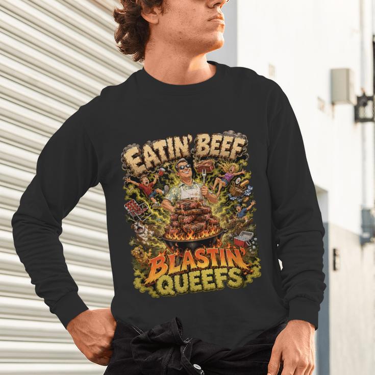 Eatin Beef Blastin Queefs BBQ Dad Grill Cookout Meme Unisex Long Sleeve T-Shirt