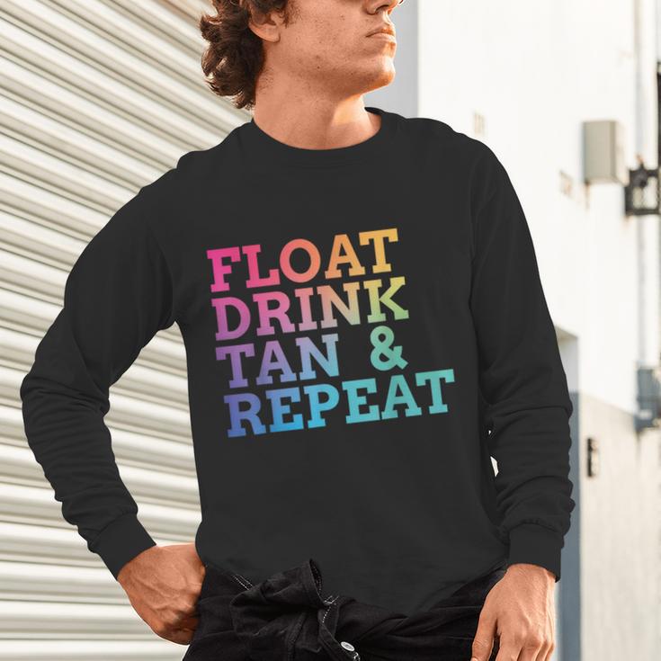 Float Drink Tan Repeat Summer Swimming Beach Pool Vacation Unisex Long Sleeve T-Shirt Float Drink Tan Repeat Summer Swimming Beach Pool Vacation Unisex Long Sleeve T-Shirt