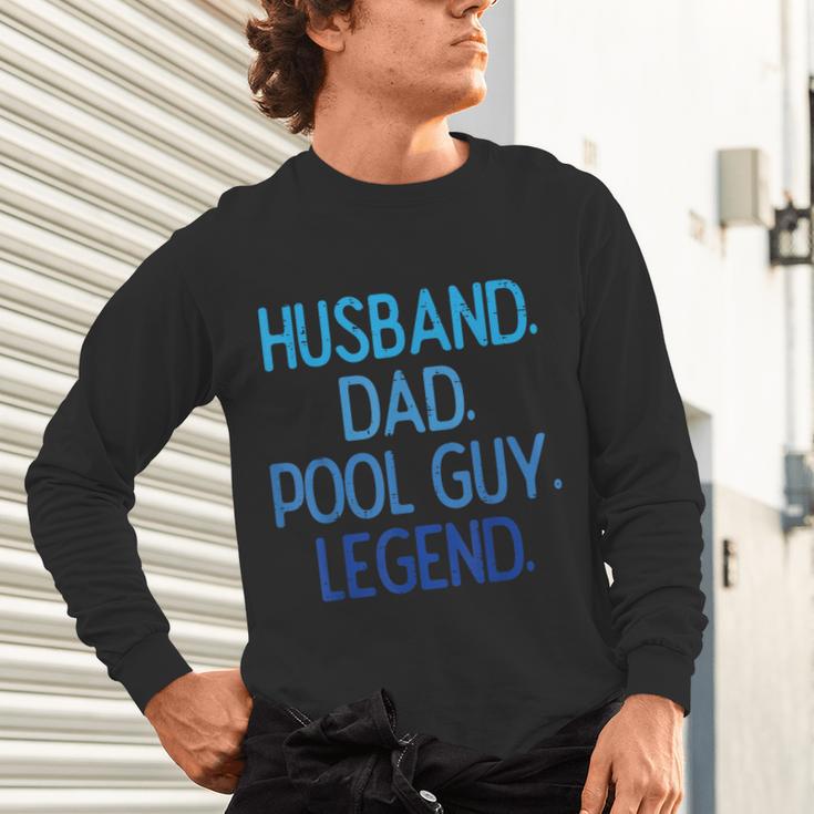 Husband Dad Pool Guy Legend Fathers Day Swimming Papa Unisex Long Sleeve T-Shirt Husband Dad Pool Guy Legend Fathers Day Swimming Papa Unisex Long Sleeve T-Shirt