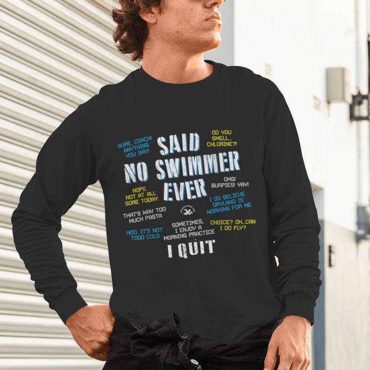 Said No Swimmer Ever Competitive Swimming Quotes Unisex Long Sleeve T-Shirt Said No Swimmer Ever Competitive Swimming Quotes Unisex Long Sleeve T-Shirt