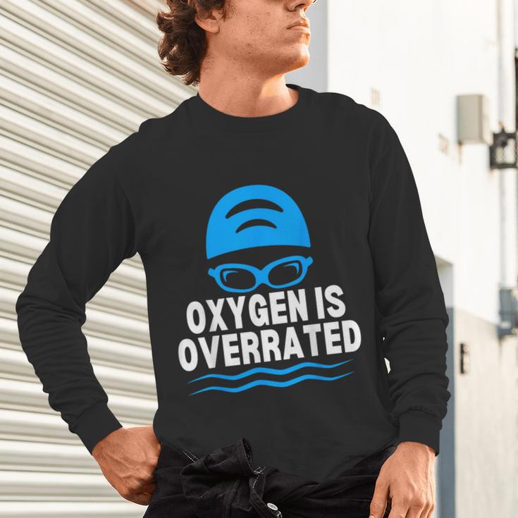 Oxygen Is Overrated Swimming Swim Unisex Long Sleeve T-Shirt Oxygen Is Overrated Swimming Swim Unisex Long Sleeve T-Shirt