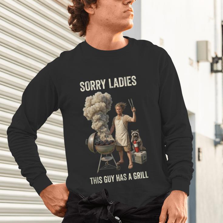 Sorry Ladies This Guy Has A Grill BBQ Dad Men Lover Unisex Long Sleeve T-Shirt
