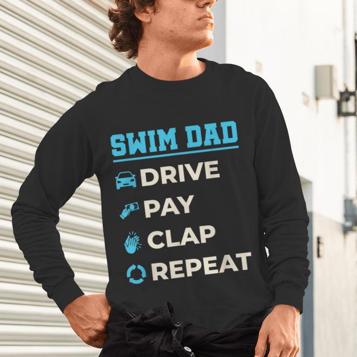 Swim Dad Drive Pay Clap Repeat Swimming Team Father Unisex Long Sleeve T-Shirt