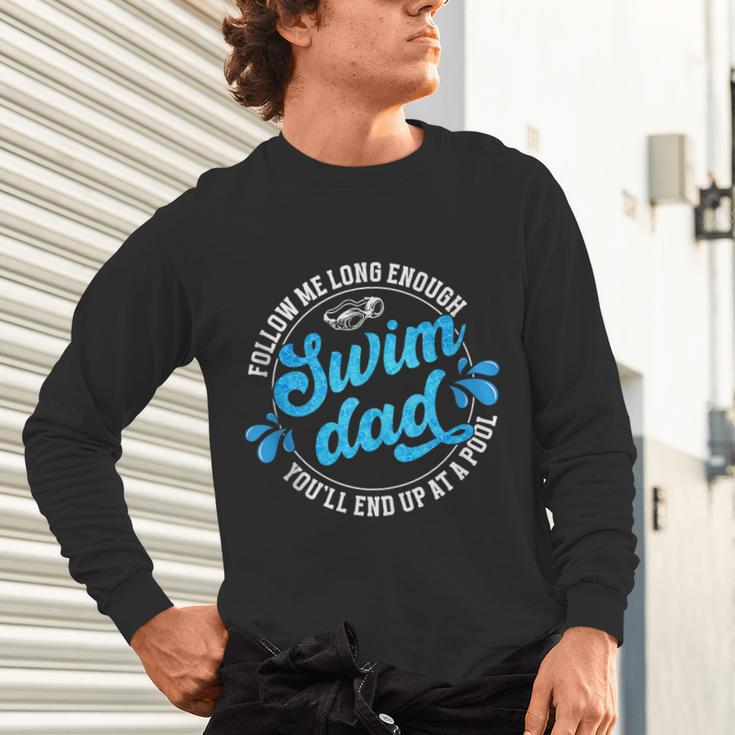 Swim Dad Dad Of A Swimmer Dad Swimming Father Unisex Long Sleeve T-Shirt Swim Dad Dad Of A Swimmer Dad Swimming Father Unisex Long Sleeve T-Shirt