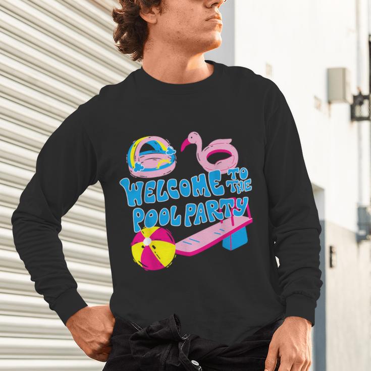 Welcome To The Pool Party Birthday Summer Family Swimming Unisex Long Sleeve T-Shirt