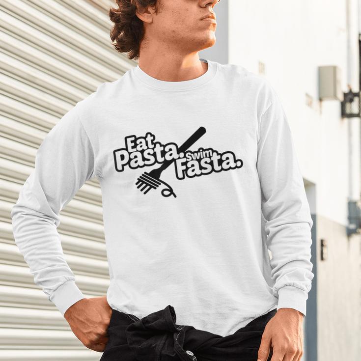 Eat Pasta Swim Fasta Swimmer Tshirt Swimming Unisex Long Sleeve T-Shirt Eat Pasta Swim Fasta Swimmer Tshirt Swimming Unisex Long Sleeve T-Shirt