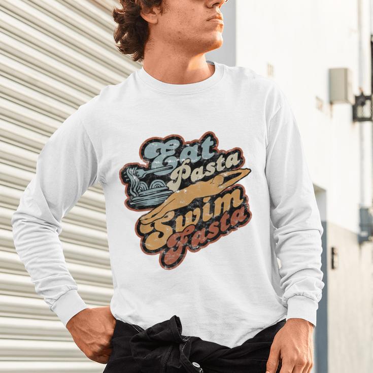 Eat Pasta Swim Fasta Swimmer Vintage Swimming Unisex Long Sleeve T-Shirt Eat Pasta Swim Fasta Swimmer Vintage Swimming Unisex Long Sleeve T-Shirt