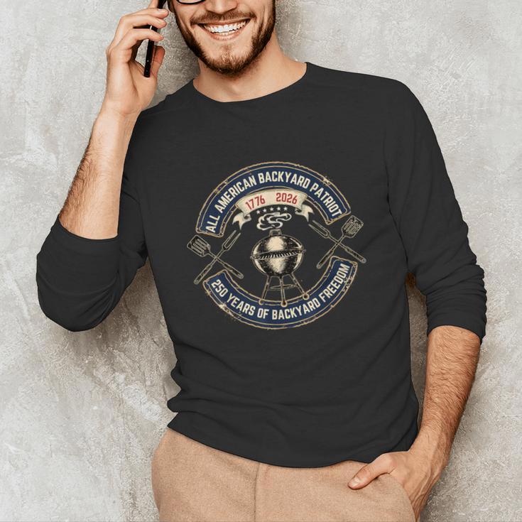 BBQ Dad 250 Years Backyard Freedom 1776 USA Patriot July 4th Unisex Long Sleeve T-Shirt