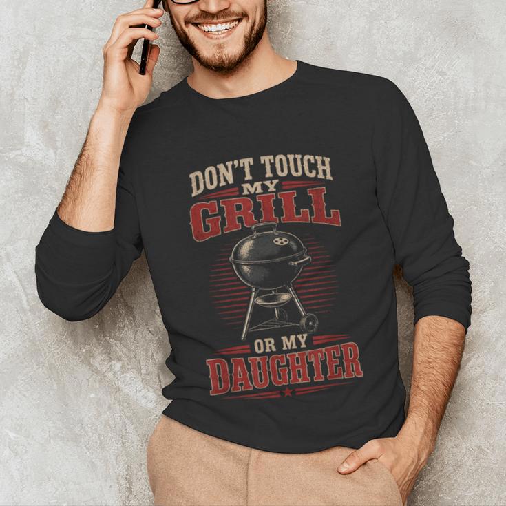 BBQ Dad Don't Touch My Grill Or My Daughter Unisex Long Sleeve T-Shirt BBQ Dad Don't Touch My Grill Or My Daughter Unisex Long Sleeve T-Shirt
