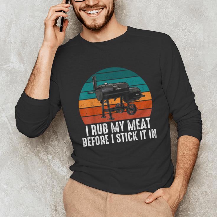 BBQ Dad I Rub My Meat Before I Stick It In Offset Smoker Pit Unisex Long Sleeve T-Shirt