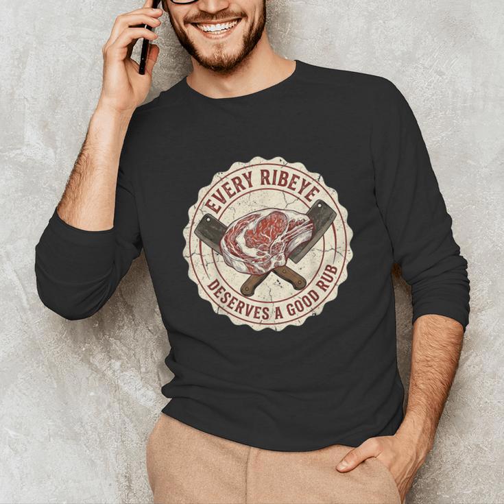 Every Ribeye Deserves A Good Rub BBQ Dad Grilling Unisex Long Sleeve T-Shirt