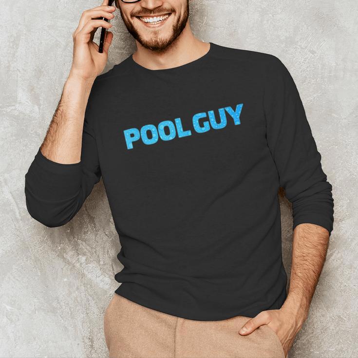 Pool Guy Swimming Pool Service Unisex Long Sleeve T-Shirt Pool Guy Swimming Pool Service Unisex Long Sleeve T-Shirt