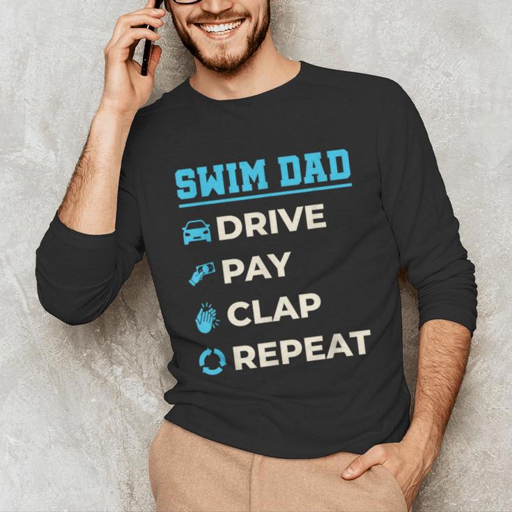 Swim Dad Drive Pay Clap Repeat Swimming Team Father Unisex Long Sleeve T-Shirt