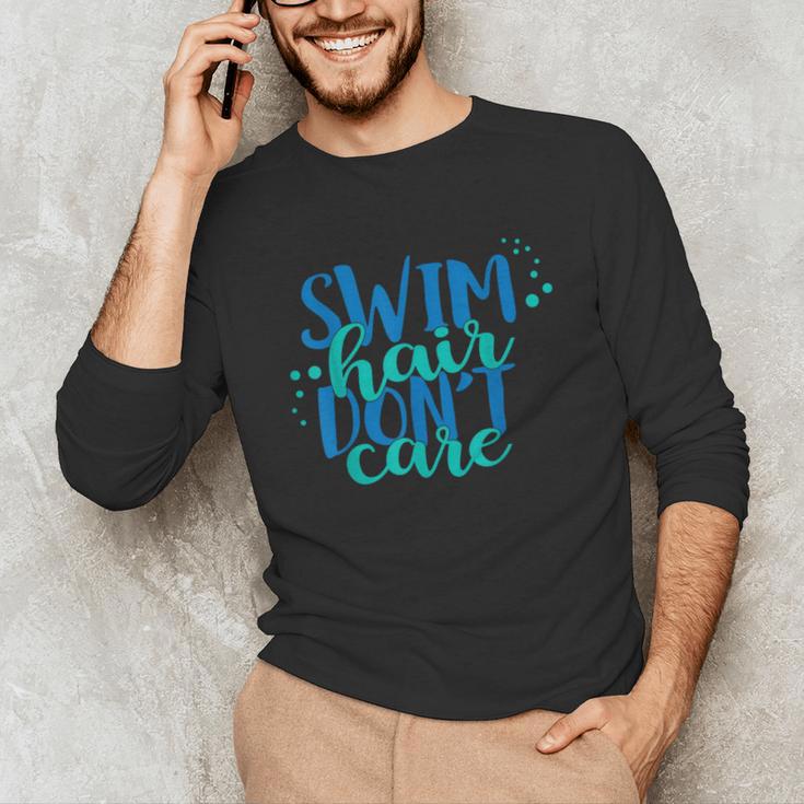 Swim Hair Dont Care Swimming AttitudeShirt Unisex Long Sleeve T-Shirt Swim Hair Dont Care Swimming AttitudeShirt Unisex Long Sleeve T-Shirt