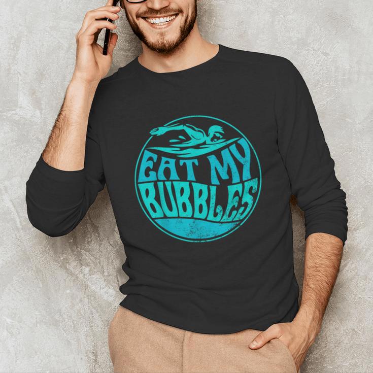 Swimming Quote For Swimmers Swim Team Eat My Bubbles Unisex Long Sleeve T-Shirt Swimming Quote For Swimmers Swim Team Eat My Bubbles Unisex Long Sleeve T-Shirt