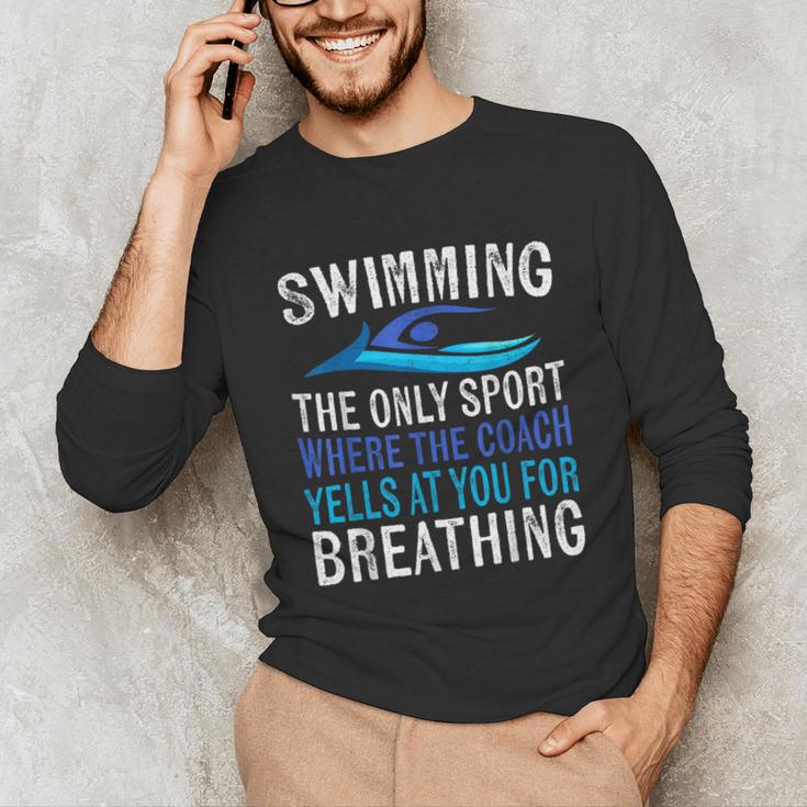 Swimming Only Sport Where The Coach Swimmer Swim Team Unisex Long Sleeve T-Shirt