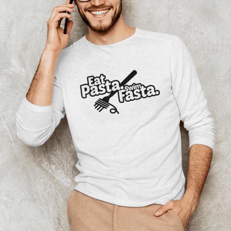 Eat Pasta Swim Fasta Swimmer Tshirt Swimming Unisex Long Sleeve T-Shirt Eat Pasta Swim Fasta Swimmer Tshirt Swimming Unisex Long Sleeve T-Shirt