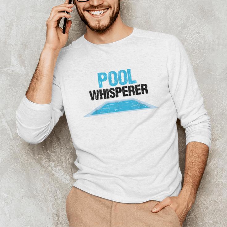 Pool Guy For Swimming Pool Boy And Pool Cleaner Unisex Long Sleeve T-Shirt Pool Guy For Swimming Pool Boy And Pool Cleaner Unisex Long Sleeve T-Shirt