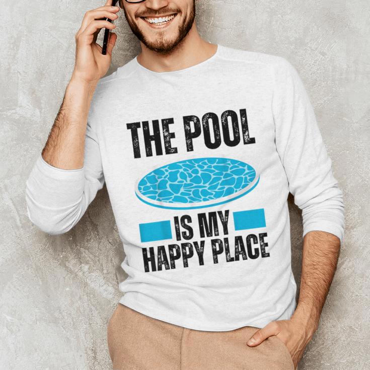 The Pool Is My Happy Place Swimming For Swimmer Unisex Long Sleeve T-Shirt