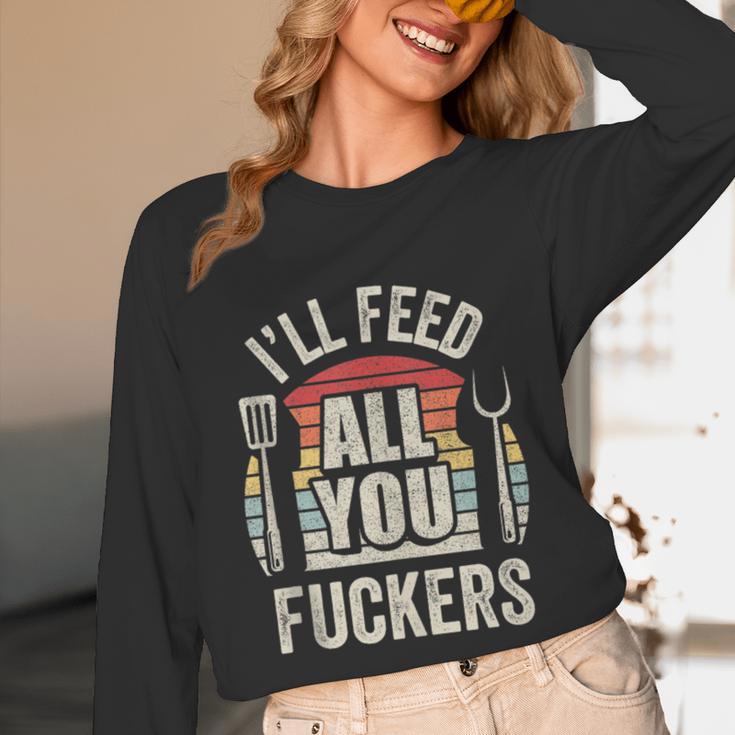 BBQ Dad Joke Retro Vintage I'Ll Feed All You Fuckers Unisex Long Sleeve T-Shirt