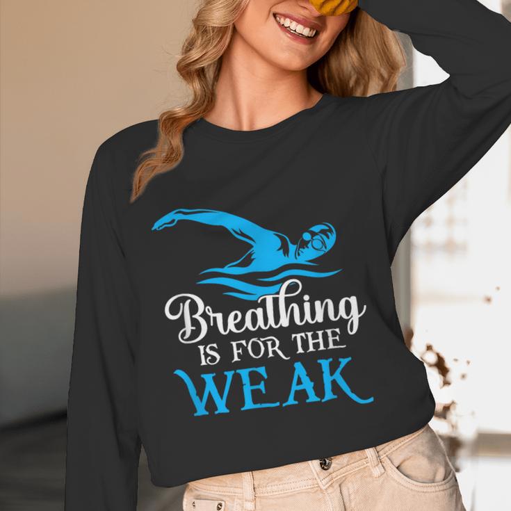 Breathing Is For The Weak Swimming Swimmer Unisex Long Sleeve T-Shirt