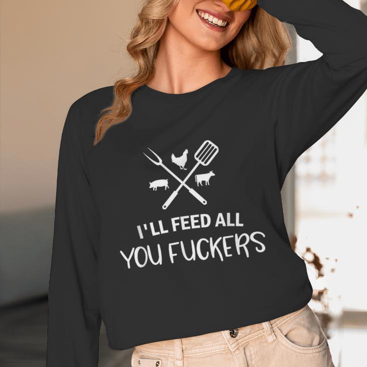 I'Ll Feed All You Fuckers Grilling Quote BBQ Dad Chef Unisex Long Sleeve T-Shirt