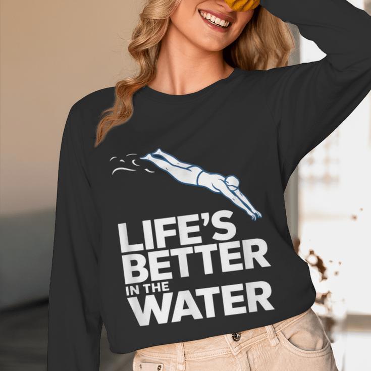 Life Is The Better In The Water Swimming Swimmers Unisex Long Sleeve T-Shirt