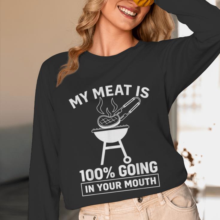 My Meat Is 100 Going In Your Mouth BBQ Dad Grilling Unisex Long Sleeve T-Shirt