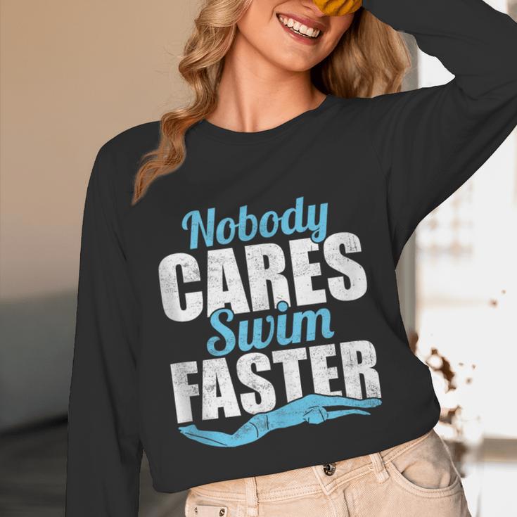 Nobody Cares Swim Faster Swimming Swim Team Unisex Long Sleeve T-Shirt