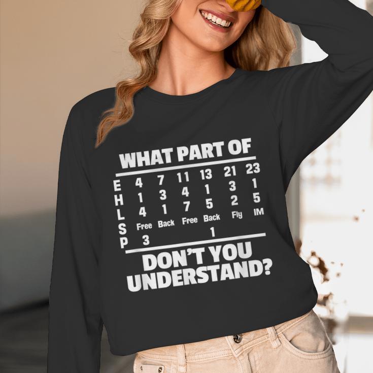 What Is Part Of Don't You Understand Swimming Swimmer Swimming Unisex Long Sleeve T-Shirt