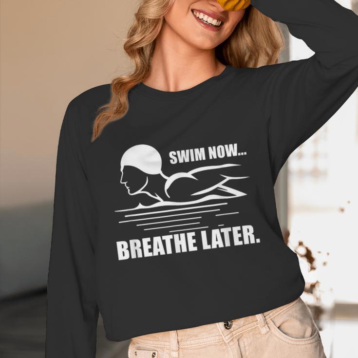 Swim Now Breathe Later Swimming Pool Breaststroke Unisex Long Sleeve T-Shirt Swim Now Breathe Later Swimming Pool Breaststroke Unisex Long Sleeve T-Shirt