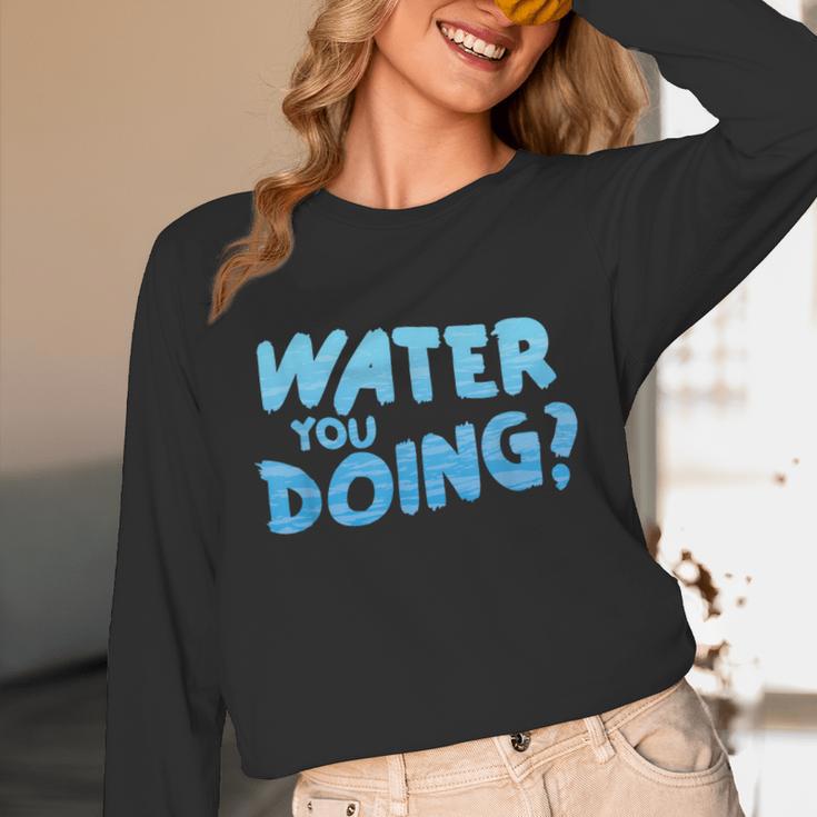Water You Doing Sea Swimming Swimming Pool Unisex Long Sleeve T-Shirt Water You Doing Sea Swimming Swimming Pool Unisex Long Sleeve T-Shirt