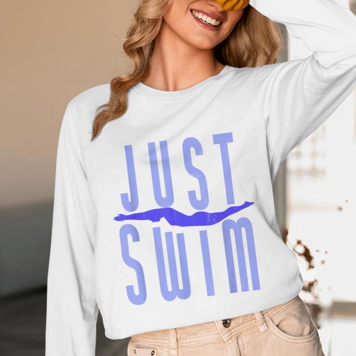 Just Swim Swimmer Swimming Unisex Long Sleeve T-Shirt