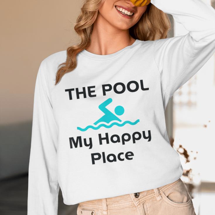 The Pool Is My Happy Place Swimming Quote Unisex Long Sleeve T-Shirt The Pool Is My Happy Place Swimming Quote Unisex Long Sleeve T-Shirt