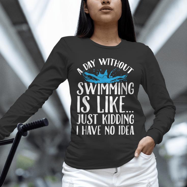 A Day Without Swimming Is Like Swimming Swimmer T-Shirt Unisex Long Sleeve T-Shirt