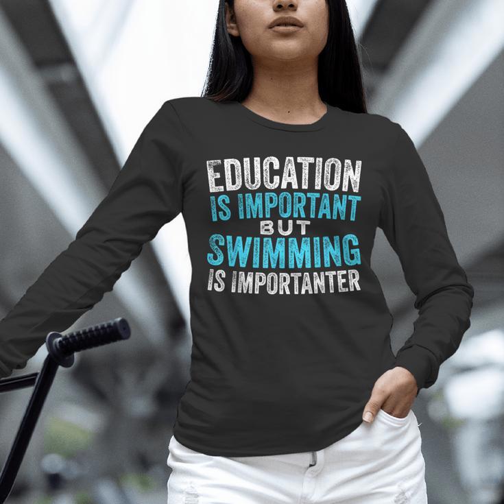 Education Is Important But Swimming Is Importanter Swimmer Unisex Long Sleeve T-Shirt Education Is Important But Swimming Is Importanter Swimmer Unisex Long Sleeve T-Shirt