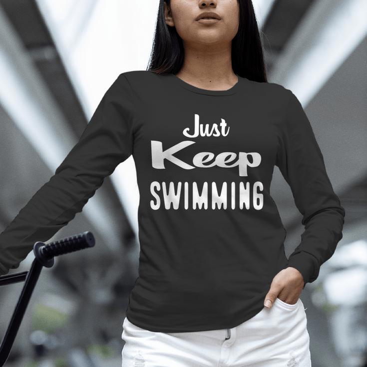Just Keep Swimming T-Shirt Unisex Long Sleeve T-Shirt