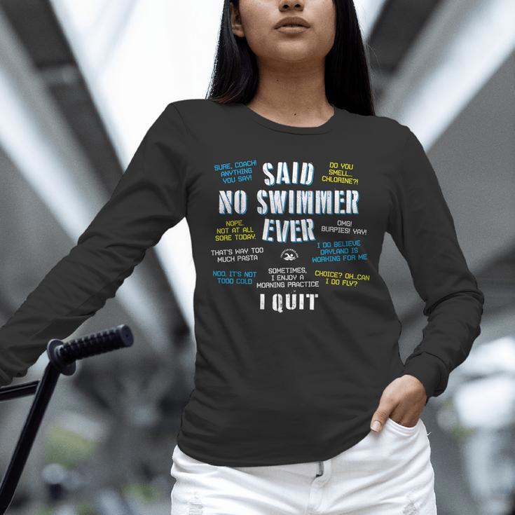 Said No Swimmer Ever Competitive Swimming Quotes Unisex Long Sleeve T-Shirt Said No Swimmer Ever Competitive Swimming Quotes Unisex Long Sleeve T-Shirt