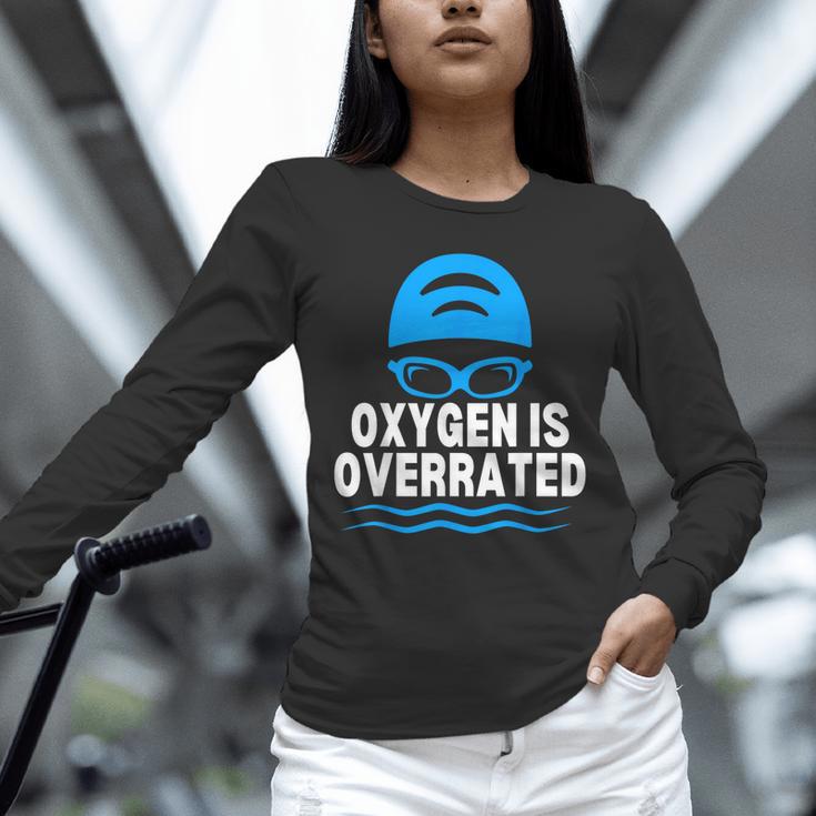 Oxygen Is Overrated Swimming Swim Unisex Long Sleeve T-Shirt Oxygen Is Overrated Swimming Swim Unisex Long Sleeve T-Shirt