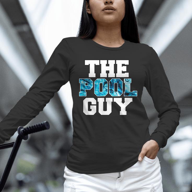 The Pool Guy For Pool Worker Swimming Pool Experts Unisex Long Sleeve T-Shirt The Pool Guy For Pool Worker Swimming Pool Experts Unisex Long Sleeve T-Shirt