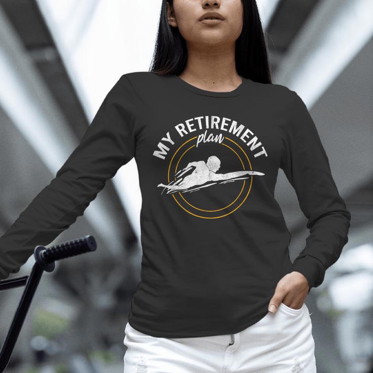 My Retirement Plan Swim Athlete Swimming Grandpa Swimmer Unisex Long Sleeve T-Shirt