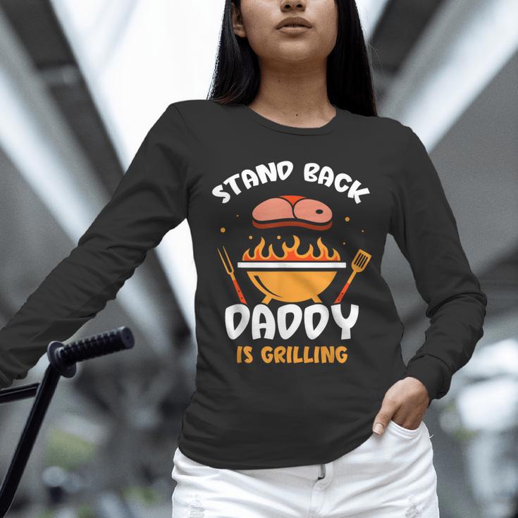 Stand Back Daddy Is Grilling Grill Meat Barbecue Bbq Dad Unisex Long Sleeve T-Shirt