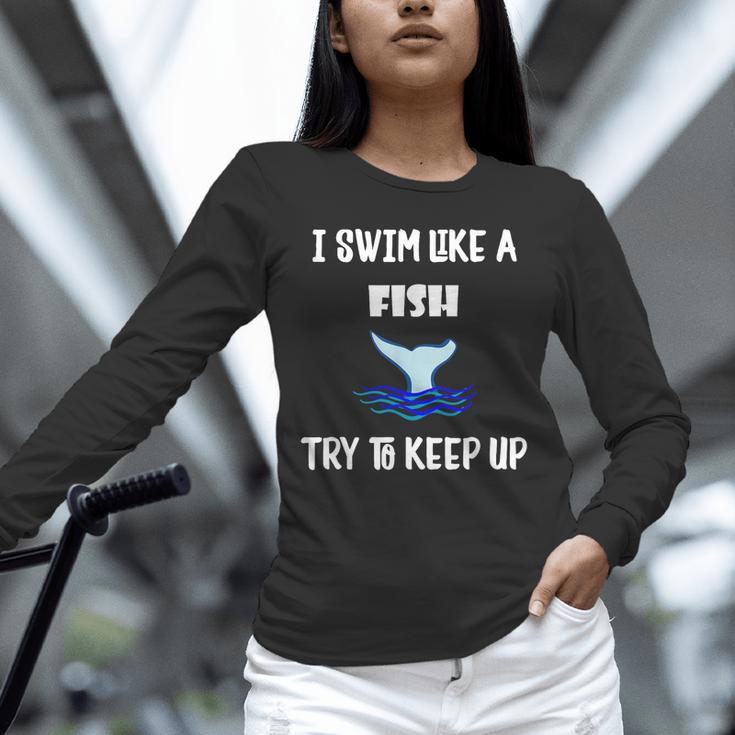 Swim Like a Fish Swimming Sport ExerciseShirt Dk Unisex Long Sleeve T-Shirt Swim Like a Fish Swimming Sport ExerciseShirt Dk Unisex Long Sleeve T-Shirt