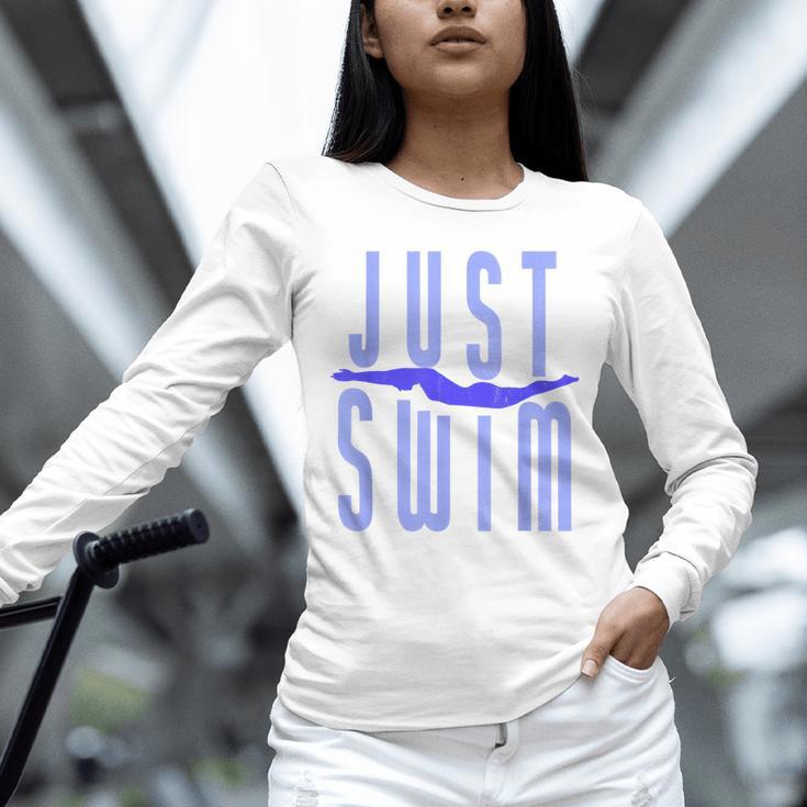 Just Swim Swimmer Swimming Unisex Long Sleeve T-Shirt