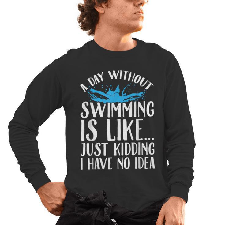 A Day Without Swimming Is Like Swimming Swimmer T-Shirt Men's Long Sleeve T-Shirt