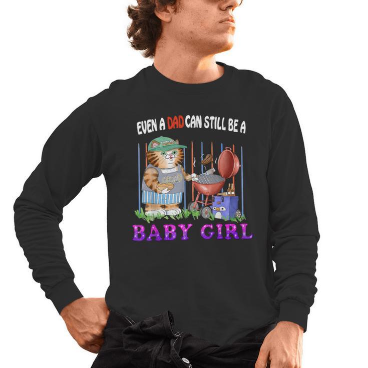 Even A Dad Can Still Be A Baby Girl BBQ Dad Cat Grilling Men's Long Sleeve T-Shirt
