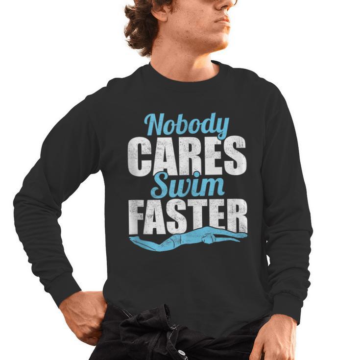 Nobody Cares Swim Faster Swimming Swim Team Men's Long Sleeve T-Shirt