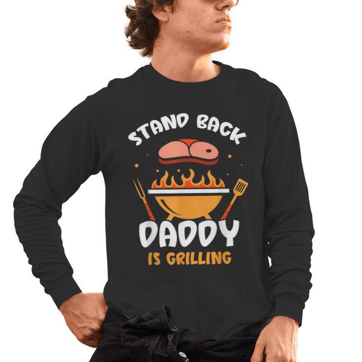 Stand Back Daddy Is Grilling Grill Meat Barbecue Bbq Dad Men's Long Sleeve T-Shirt