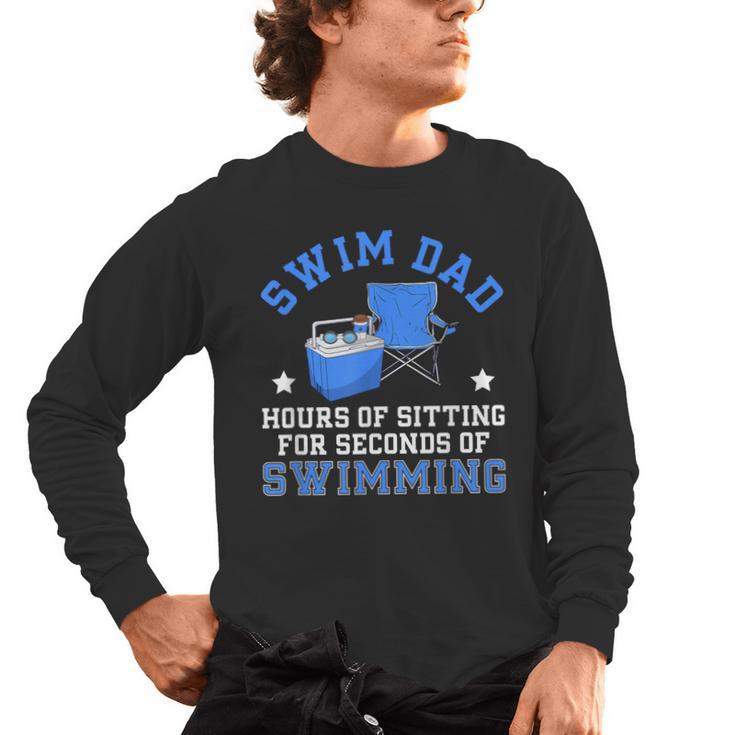 Swim Dad Of A Swimmer Dad Swim Father Swimming Dad Men's Long Sleeve T-Shirt